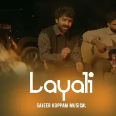 Layali - Faisal Ponnani, Sajeer Koppam, Sibu Sukumaran MP3 Songs