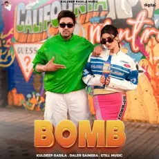 Bomb - Kuldeep Rasila Listen Or Download - Kuldeep Rasila, Daler Sainsra, STILL MUSIC MP3 Songs