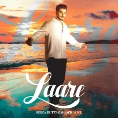 Laare - Seera Buttar Free MP3 Download - Seera Buttar, Jack Love MP3 Songs