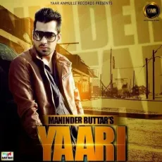 Yaari - Maninder Buttar MP3 Songs