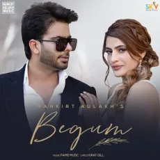 Begum - Mankirt Aulakh, Sheetal Rana MP3 Songs