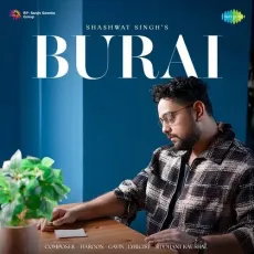 Burai - Siddhant Kaushal - Siddhant Kaushal, Shashwat Singh, Haroon-Gavin MP3 Songs