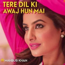 Tere Dil Ki Awaj Hun Mai - Mahbub Khan - Mahbub Khan MP3 Songs