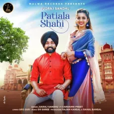 Patiala Shahi - Jugraj Sandhu MP3 Songs