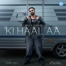 KI HAAL AA - Harrdy Sandhu - Harrdy Sandhu MP3 Songs