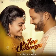 Jee Sohneya - Sajjan Adeeb Mp3 Song Free Download - Sajjan Adeeb, Rony Ajanali, Gill Machhrai MP3 Songs