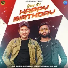 Yaar Ka Happy Birthday - Abhishek Churiyala MP3 Songs