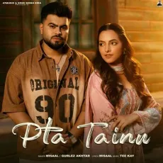Pta Tainu - Misaal Play mp3 song - Misaal, Gurlej Akhtar, Nonu Singh Zira MP3 Songs