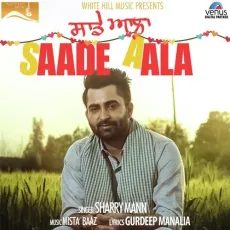 Saade Aala - Sharry Mann MP3 Songs