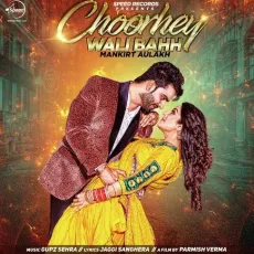 Choorhey Wali Bahh - Mankirt Aulakh MP3 Songs