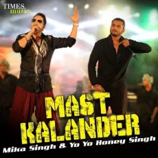 Mast Kalander - Mika Singh, Yo Yo Honey Singh MP3 Songs