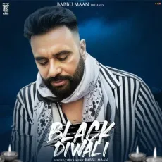Black Diwali - Babbu Maan - Babbu Maan MP3 Songs
