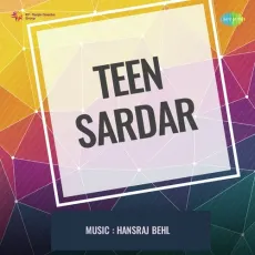 Mastana Ada Lekar - Teen Sardar - Kamal Barot, Mahendra Kapoor MP3 Songs