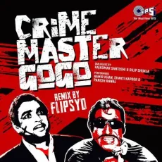 Crime Master Gogo (Remix) - Aamir Khan - Aamir Khan, Shakti Kapoor, Flipsyd, Paresh Rawal MP3 Songs