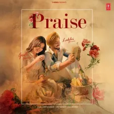 Praise - Lakhi Ghuman Song Mp3 Download - Lakhi Ghuman, BAxbee MP3 Songs
