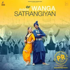 Wanga Satrangiyan - Harbhajan Mann, Mannat Noor MP3 Songs