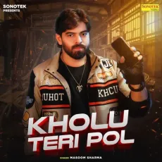 Kholu Teri Pol - Masoom Sharma Download Mp3 - Masoom Sharma MP3 Songs