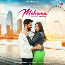 Mehrma (From Soch Toh Parey) - Kamal Khan Play mp3 song - Kamal Khan, Oye Kunaal, Abeer MP3 Songs