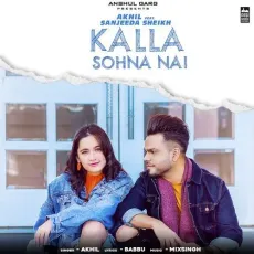Kalla Sohna Nai - Akhil MP3 Songs