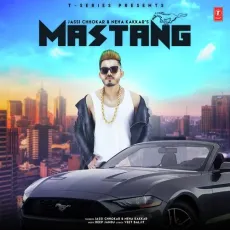 Mastang - Jassi Chhokar, Neha Kakkar, Neet Mahal MP3 Songs