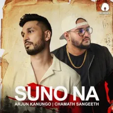 Suno Na - Arjun Kanungo, Chamath Sangeeth MP3 Songs