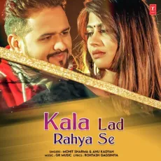 Kala Lad Rahya Se - Mohit Sharma, Anu Kadyan, Gaurav Panchal (GR Music) MP3 Songs