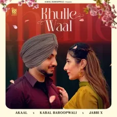 Khulle Waal - Akaal Mp3 Download Free - Akaal, Kabal Saroopwali, Jassi X MP3 Songs