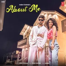 About Me - Inder Chahal Full Song Download - Inder Chahal, Music Empire MP3 Songs