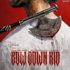 BOW DOWN KID - Mankirat Kang Listen Or Download - Mankirat Kang, Gill Madhipuriya, Cheetah MP3 Songs