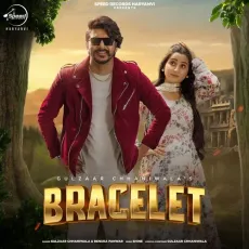 Bracelet - Gulzaar Chhaniwala, Renuka Panwar MP3 Songs