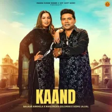 Kaand - Balkar Ankhila Mp3 Download Free - Balkar Ankhila, Manjinder Gulshan, Sidhu Jajjal MP3 Songs