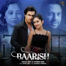 Baarish - Payal Dev, Stebin Ben, Kunaal Vermaa MP3 Songs