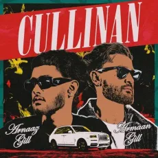 CULLINAN - Arnaaz Gill mp3 song download - Arnaaz Gill, Armaan Gill MP3 Songs