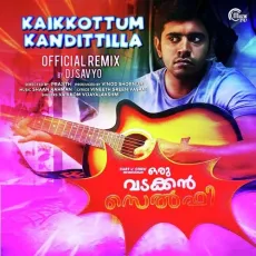 Kaikkottum Kandittilla (Official Remix By DJ Savyo) - Vaikkom Vijayalakshmi, Shaan Rahman, Dj Savyo MP3 Songs