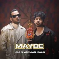 Maybe - Royal Stag Packaged Drinking Water Boombox - Armaan Malik - Armaan Malik, Ikka MP3 Songs