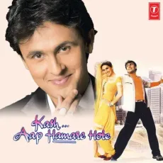 Shaawa Pardesiyo - Kash Aap Hamare Hote - Sonu Nigam, Sukhwinder Singh MP3 Songs