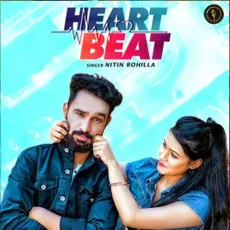 Heart Beat - Nitin Rohilla MP3 Songs
