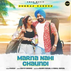 Marna Nahi Chaundi - Jugraj Sandhu MP3 Songs