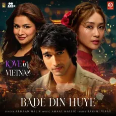 Bade Din Huye - Love In Vietnam - Amaal Mallik, Armaan Malik, Rashmi-Virag MP3 Songs