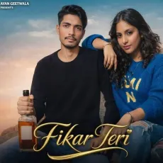 Fikar Teri - Ayan Geetwala, Shiva Choudhary, Jasmine Sandlas MP3 Songs