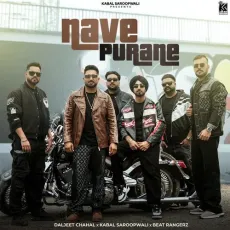 Nave Purane - Daljeet Chahal Song Download - Daljeet Chahal, Kabal Saroopwali, Beat Rangerz MP3 Songs