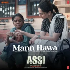 Mann Hawa - Assi - Kumaar, Rochak Kohli, Mohit Chauhan, Parampara Tandon MP3 Songs