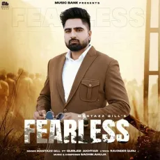 Fearless - Mantazz Gill Free MP3 Download - Mantazz Gill, Gurlej Akhtar, Sachin Ahuja MP3 Songs