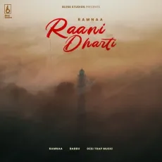 Raani Dharti - Ramnaa Download Mp3 - Ramnaa, Babbu, Desi Trap Music MP3 Songs