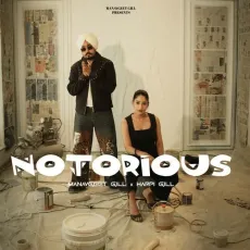 Notorious - Manavgeet Gill - Manavgeet Gill, Harpi Gill, Kanji Porh, Legacy MP3 Songs