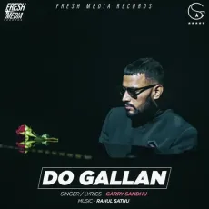Do Gallan (Let's Talk) - Garry Sandhu, Rahul Sathu MP3 Songs