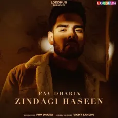 Zindagi Haseen - Pav Dharia MP3 Songs