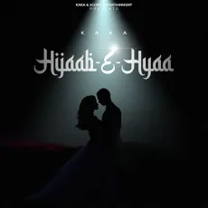 Hijaab-E-Hyaa - Kaka MP3 Songs