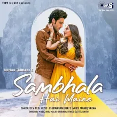 Sambhala Hai Maine (Take2) - Dev Negi Mp3 Free Download - Dev Negi MP3 Songs
