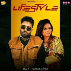 Lifestyle - Gurlej Akhtar mp3 song download - Gurlej Akhtar, Gill X MP3 Songs